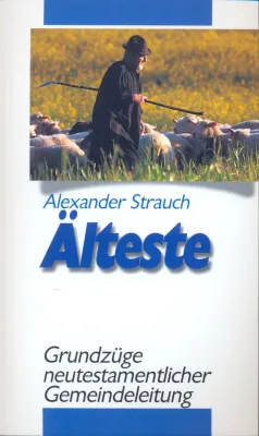 Älteste - Grundzüge neutestamentlicher Gemeindeleitung