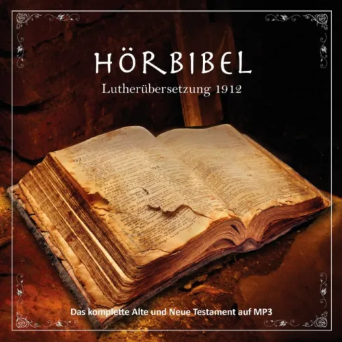 HÖRBIBEL LUTHERÜBERSETZUNG 1912 - DAS KOMPLETE ALTE UND NEUE TESTAMENT AUF MP3