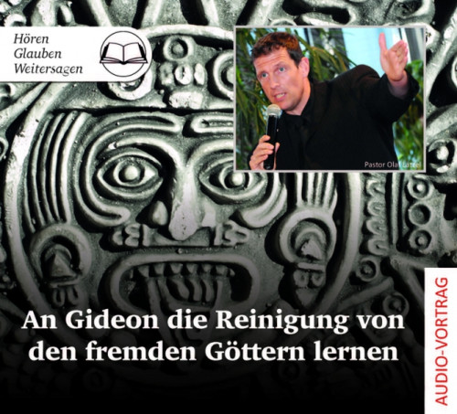 AN GIDEON DIE REINIGUNG VON DEN FREMDEN GÖTTERN LERNEN - AUDIO-CD