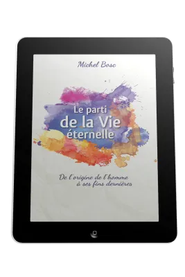 Parti de la vie éternelle (Le) - De l'origine de l'homme à ses fins dernières - ebook