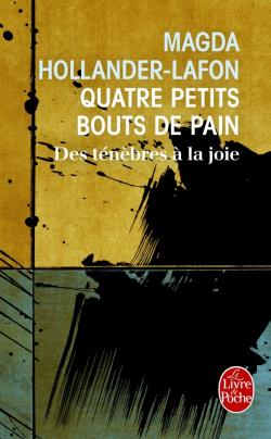 Quatre petits bouts de pain - Des ténèbres à la joie [poche]