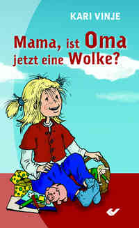 Mama ist Oma jetzt eine Wolke? - ...und andere Fragen von Julia