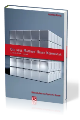DER NEUE MATTHEW HENRY KOMMENTAR, 1. BAND AT, 1. BUCH MOSE - JOSUA