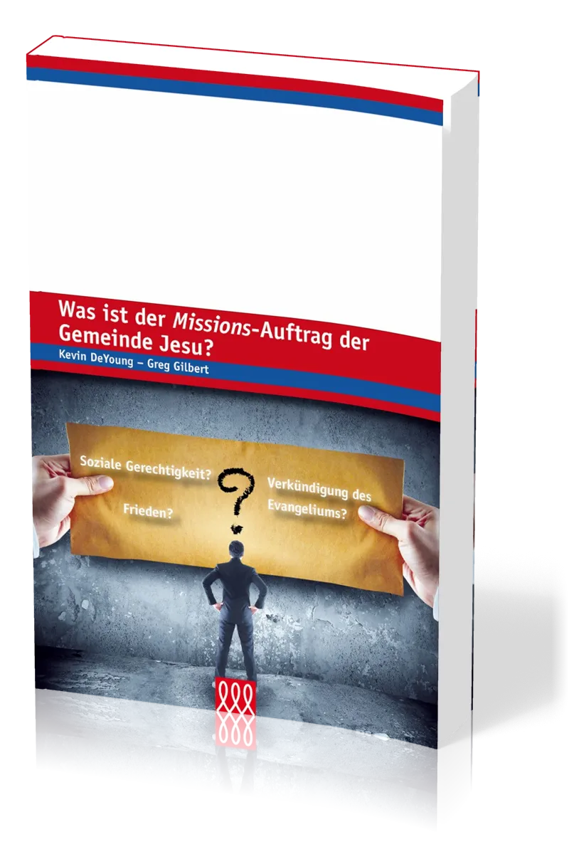 WAS IST DER MISSIONS-AUFTRAG DER GEMEINDE JESU? - REIHE E21
