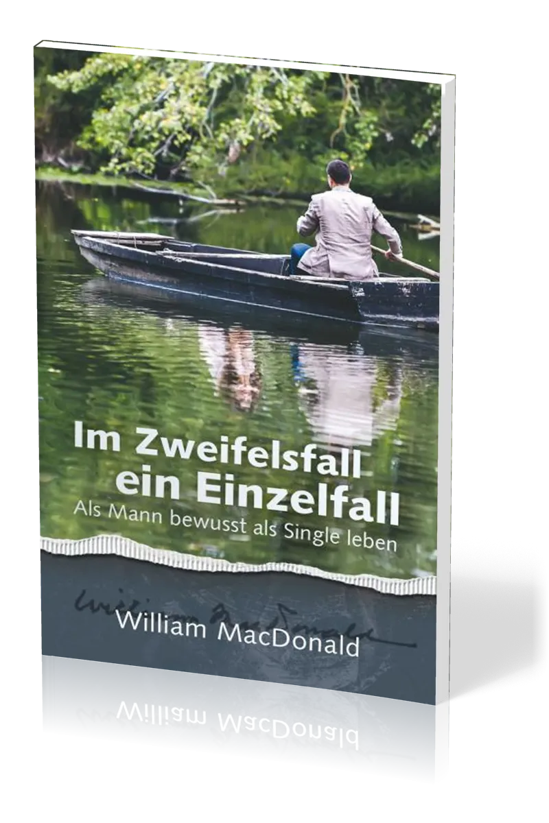 Im Zweifelsfall ein Einzelfall - Als Mann bewusst als Single leben