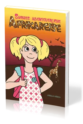 Sophies abenteuerliche Afrikareise