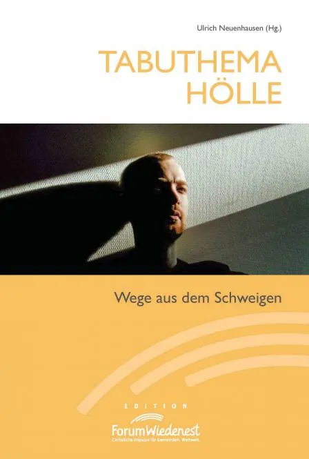 Tabuthema Hölle - Wege aus dem Schweigen