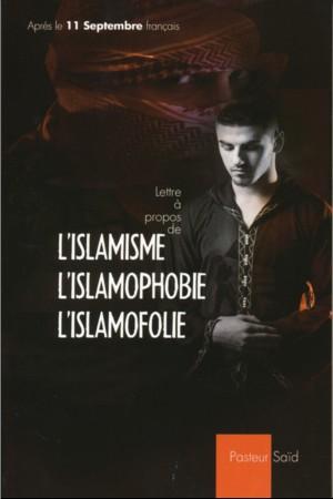 Lettre à propos de l'islamisme, l'islamphobie, l'islamofolie