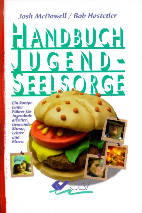 Handbuch Jugendseelsorge - Ein kompetenter Führer für Jugendmitarbeiter, Gemeindeälteste, Lehrer...