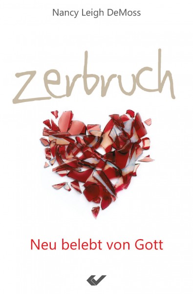 Zerbruch - Neu belebt von Gott