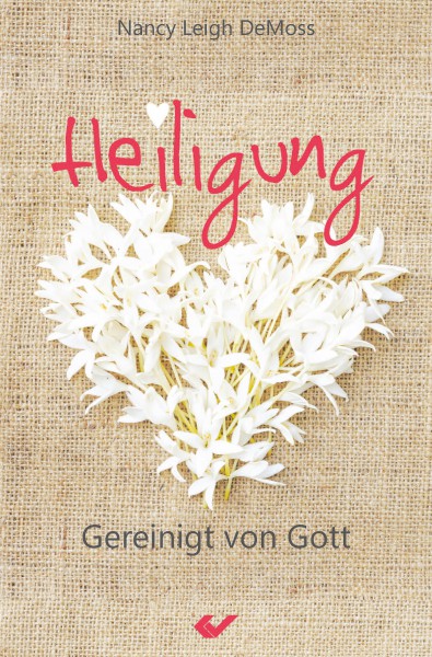 Heiligung - Gereinigt von Gott