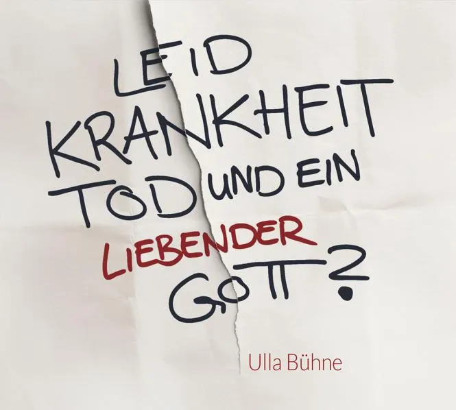 LEID, KRANKHEIT, TOD UND EIN LIEBENDER GOTT? - AUDIO CD
