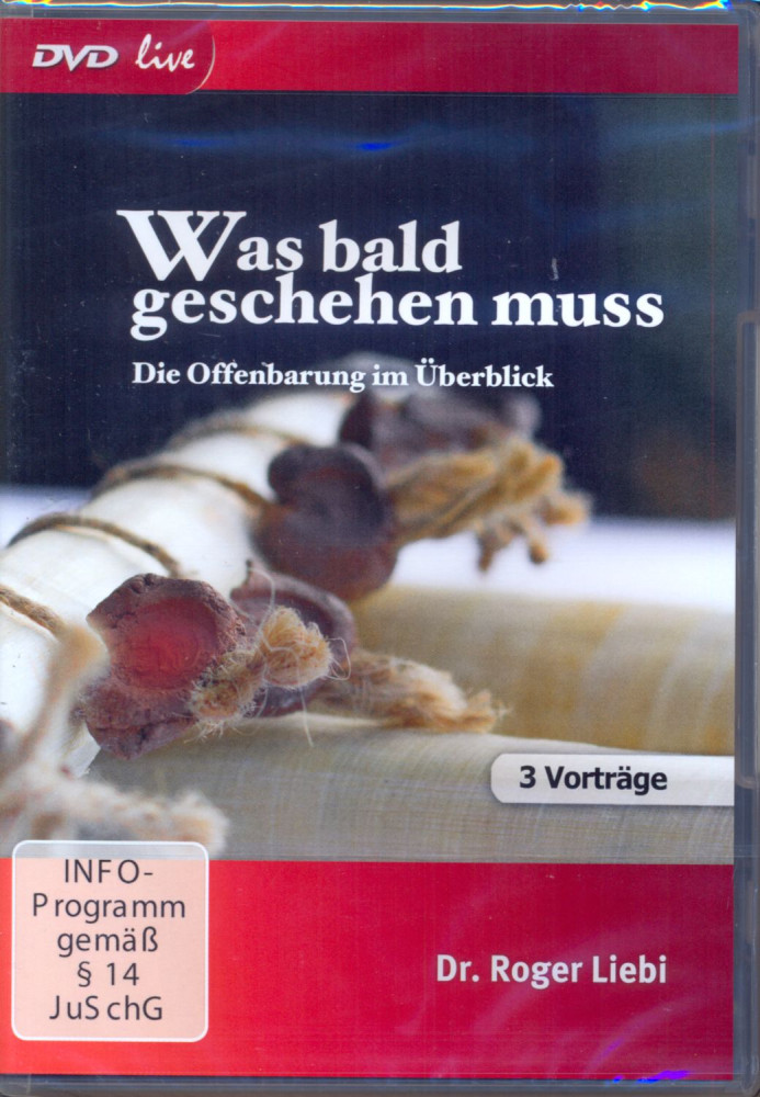 WAS BALD GESCHEHEN MUSS - DIE OFFENBARUNG IM ÜBERBLICK - DVD-VORTRAG