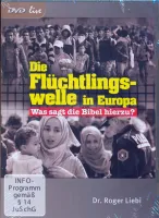 Die Flüchtlingswelle in Europa [DVD] - Was sagt die Bibel hierzu?