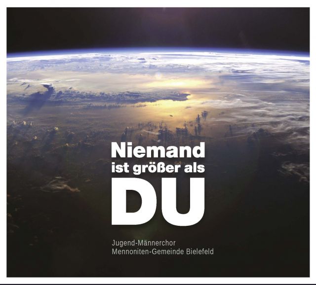 NIEMAND IST GRÖSSER ALS DU - JUGEND-MÄNNERCHOR MENNONITEN-GEMEINDE BIELEFELD - CD