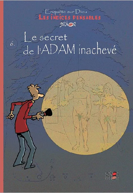 Secret de l'Adam inachevé (Le) - Les Indices pensables t.6 [BD] Enquête sur Dieu