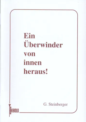 EIN ÜBERWINDER VON INNEN HERAUS!