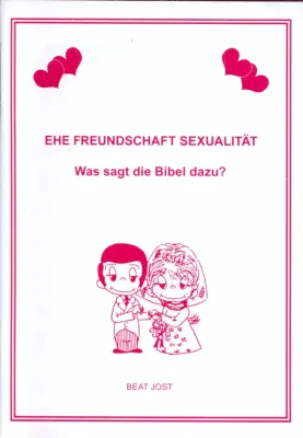 EHE FREUNDSCHAFT SEXUALITÄT - WAS SAGT DIE BIBEL DAZU?