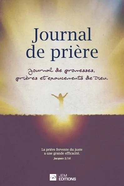 Journal de prière - Journal de promesses, prières et exaucements de Dieu