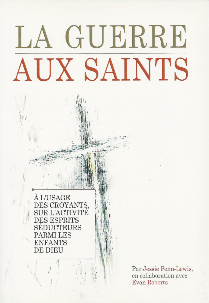 Guerre aux saints (La) - À l'usage des croyants, sur l'activté des esprits séducteurs parmi les...