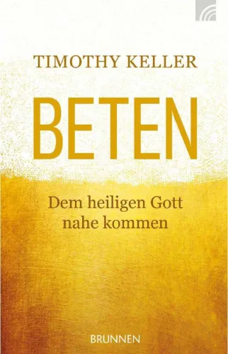 BETEN - DEM HEILIGEN GOTT NAHE KOMMEN