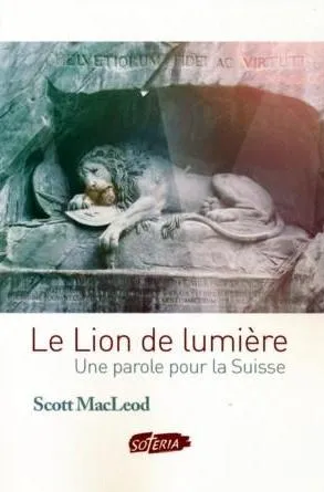 Lion de lumière (Le) - Une parole pour la Suisse