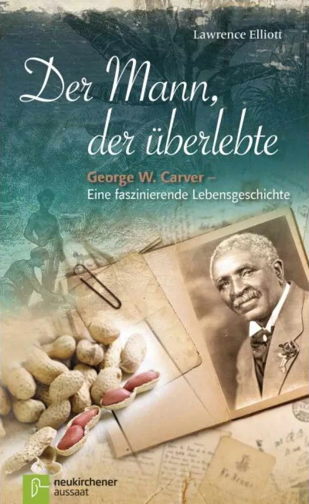 DER MANN, DER üBERLEBTE - GEORGE W. CARVER
