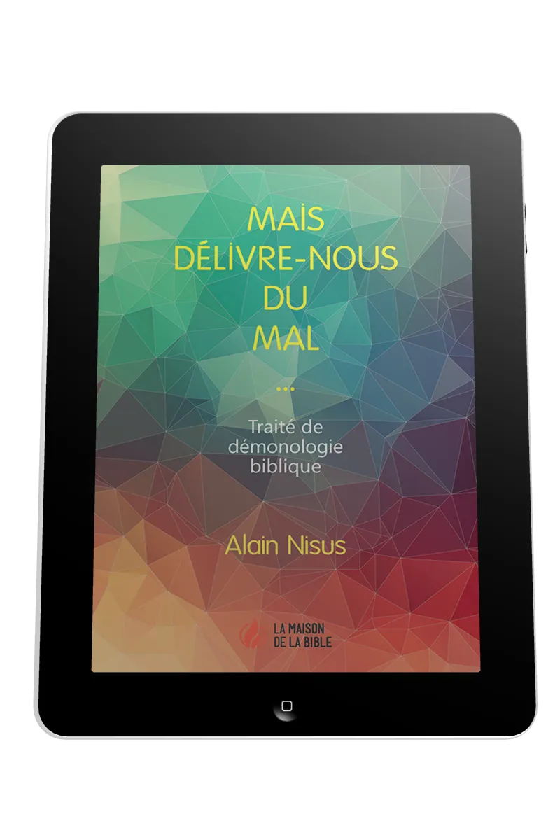 Mais délivre-nous du mal  - Traité de démonologie biblique - ePub