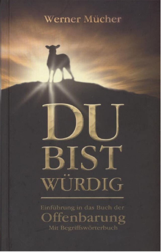 DU BIST WÜRDIG - EINFÜHRUNG IN DAS BUCH DER OFFENBARUNG