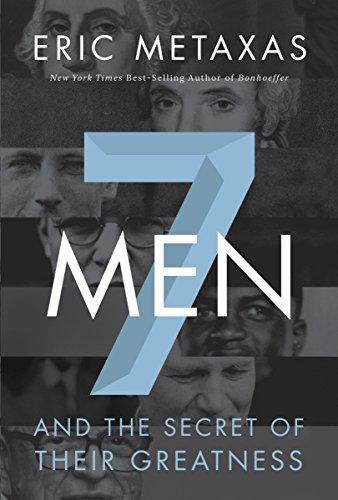 7 MEN AND THE SECRET OF THEIR GREATNESS