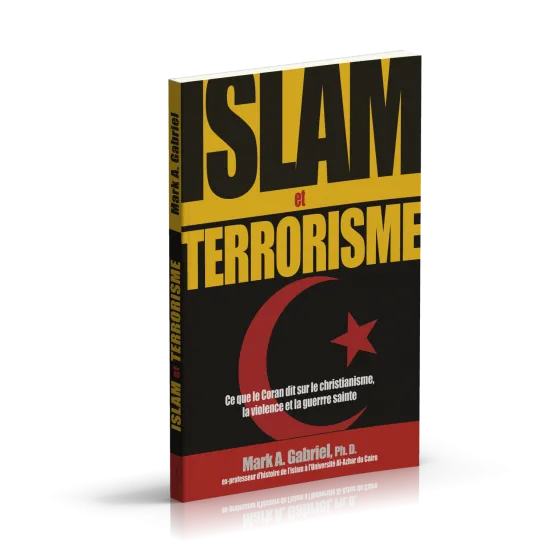 Islam et terrorisme - Ce que le Coran dit sur le christianisme, la violence et la guerre sainte