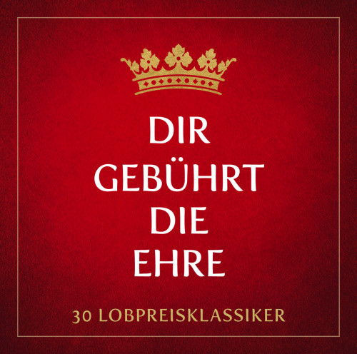 DIR GEBÜHRT DIE EHRE DOPPEL CD