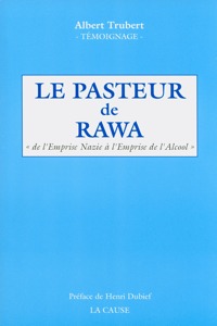 Pasteur de Rawa (Le) - de l'Emprise Nazie à l'Emprise de l'Alcool