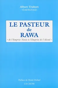Pasteur de Rawa (Le) - de l'Emprise Nazie à l'Emprise de l'Alcool