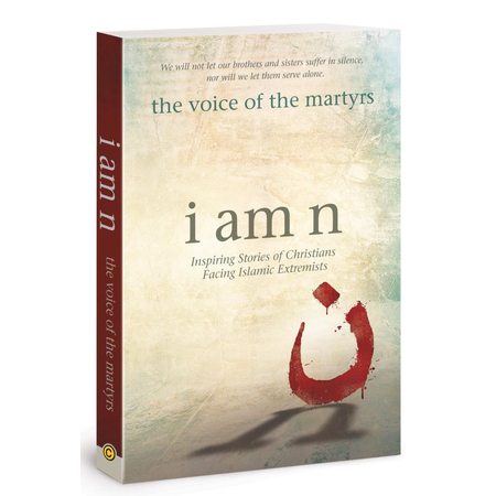 I AM N : INSPIRING STORIES OF CHRISTIANS FACING ISLAMIC EXTREMISM