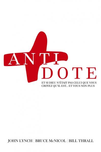 Antidote - Et si Dieu n'était pas celui que vous croyez qu'il est… et vous non plus