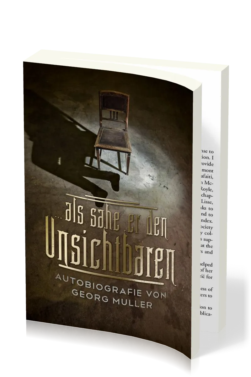 ...Als sähe er den Unsichtbaren - Autobiografie von Georg Müller