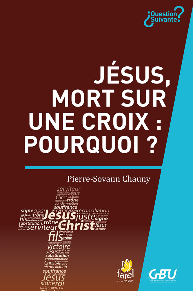 Jésus, mort sur une croix : pourquoi ? - [série Question Suivante]