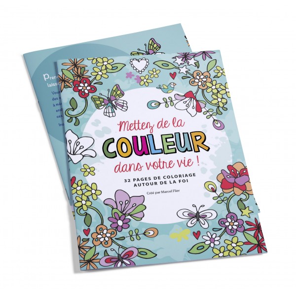 Mettez de la couleur dans votre vie! - 32 pages de coloriages autour de la foi