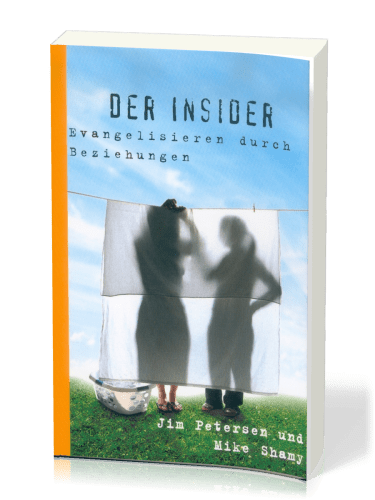 Der Insider - Evangelisieren durch Beziehungen