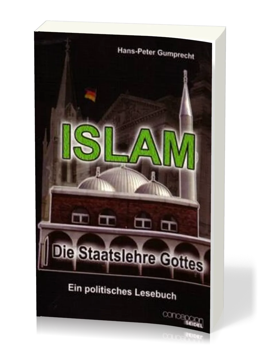 ISLAM, Die Staatslehre Gottes - Ein politisches Lesebuch
