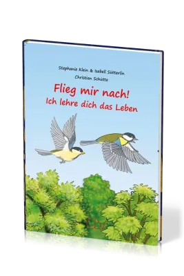 Flieg mir nach! - Ich lehre dich das Leben