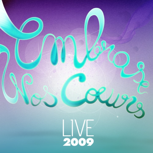 EMBRASE NOS COEURS 2009 [MP3]