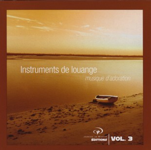 INSTRUMENTS DE LOUANGE VOL.3 [MP3 2007] MUSIQUE D'ADORATION