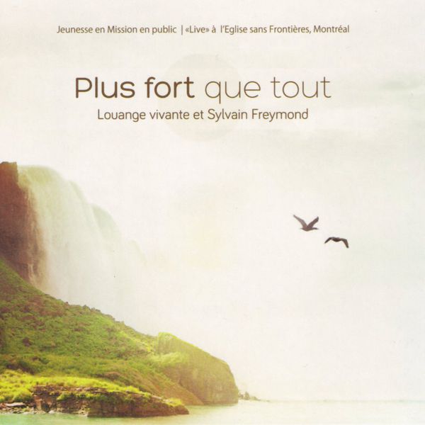 PLUS FORT QUE TOUT [MP3 2013] "LIVE" À L'ÉGLISE SANS FRONTIÈRES, MONTRÉAL