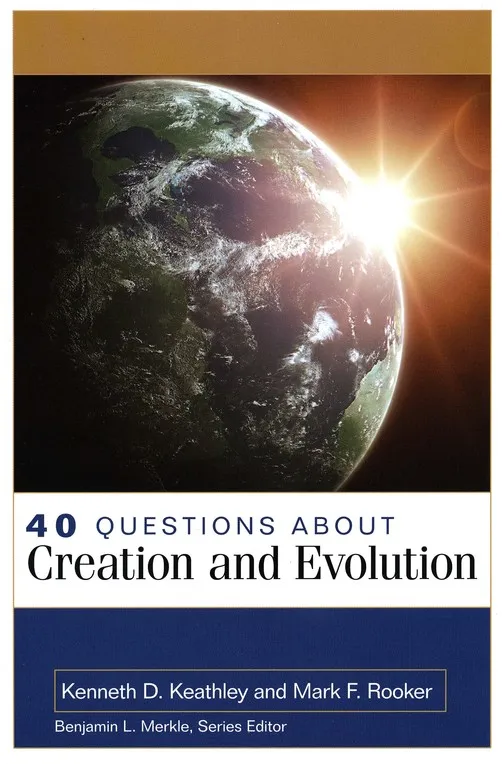 40 QUESTIONS ABOUT CREATION AND EVOLUTION