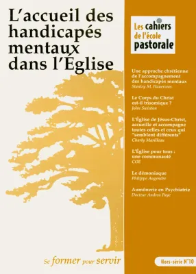 Accueil des handicapés mentaux dans l'Église (L') - [cahiers de l'école pastorale hors-série 10]