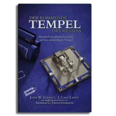 Der kommende Tempel des Messias - Hesekiels prophetische Schau auf den zukünftigen Tempel