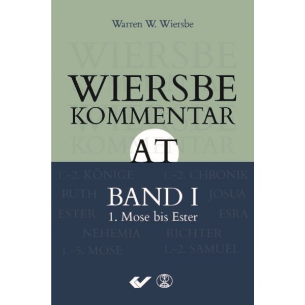 Wiersbe Kommentar zum Alten Testament - Band 1, 1. Mose bis Esther