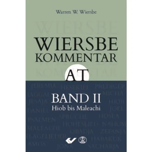 Wiersbe Kommentar zum Alten Testament - Band 2 - Hiob bis Maleachi